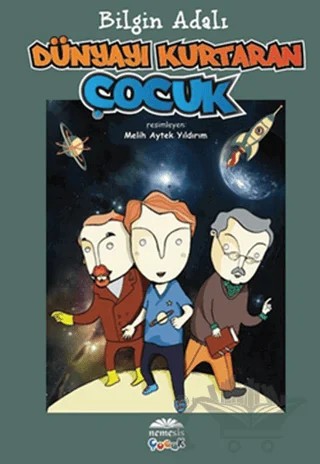 Dünyayı Kurtaran Çocuk – Bilgin Adalı – Nemesis Kitap kitap kapağı