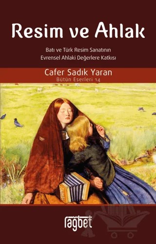 Resim ve Ahlak – Cafer Sadık Yaran – Rağbet Yayınları kitap kapağı