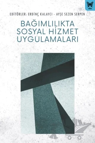 Bağımlılıkta Sosyal Hizmet Uygulamaları – Kolektif – Nika Yayınevi kitap kapağı