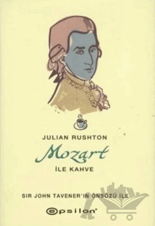 Mozart ile Kahve – Julian Rushton – Epsilon Yayınevi kitap kapağı