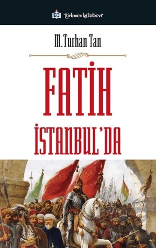 Fatih İstanbul'da – M. Turhan Tan – Türkmen Kitabevi kitap kapağı