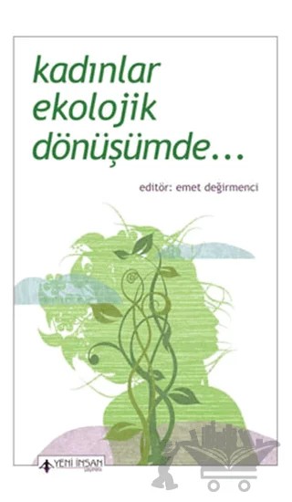 Kadınlar Ekolojik Dönüşümde... – Derleme – Yeni İnsan Yayınevi kitap kapağı