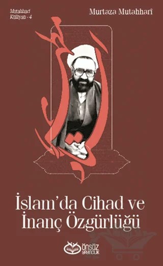 Mutahhari Külliyatı 4 - İslam'da Cihad ve İnanç Özgürlüğü – Murtaza Mutahhari – Önsöz Yayıncılık kitap kapağı
