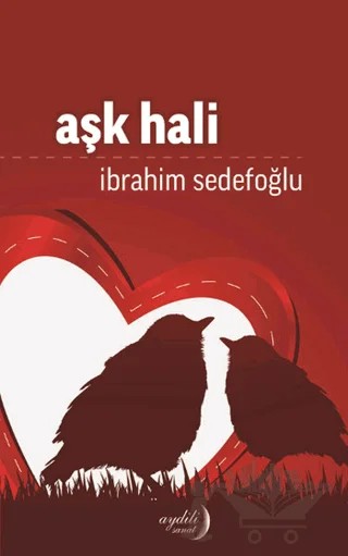 Aşk Hali – İbrahim Sedefoğlu – Aydili Sanat Yayınları kitap kapağı