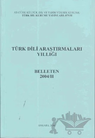 Türk Dili Araştırmaları Yıllığı - Belleten 2004 / 2 – Türk Dil Kurumu Yayınları kitap kapağı