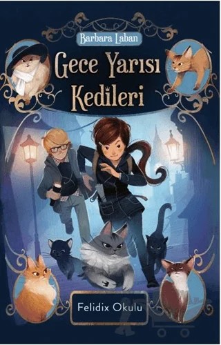 Gece Yarısı Kedileri-Felidix Okulu – Barbara Laban – Genç Hayat kitap kapağı