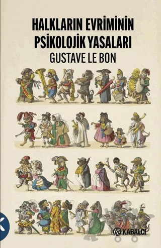 Halkların Evriminin Psikolojik Yasaları – Gustave le Bon – Kabalcı Yayınevi - Doruk Yayınları kitap kapağı