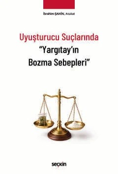 Uyuşturucu Suçlarında "Yargıtay'ın Bozma Sebepleri" – İbrahim Şahin – Seçkin Yayıncılık kitap kapağı