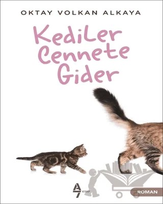 Kediler Cennete Gider – Oktay Volkan Alkaya – A7 Kitap kitap kapağı