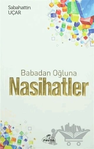 Babadan Oğluna Nasihatler – Sabahattin Uçar – Ravza Yayınları kitap kapağı