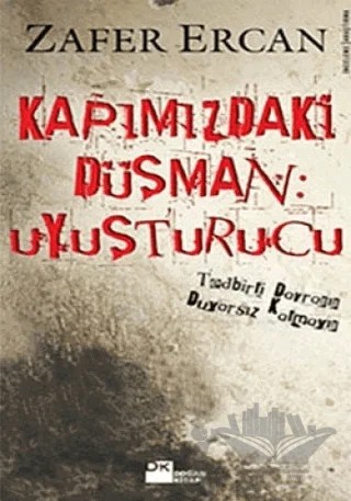 Kapımızdaki Düşman: Uyuşturucu – Zafer Ercan – Doğan Kitap kitap kapağı