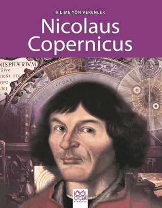 Bilime Yön Verenler - Nicolaus Copernicus – Sarah Ridley – 1001 Çiçek Kitaplar kitap kapağı