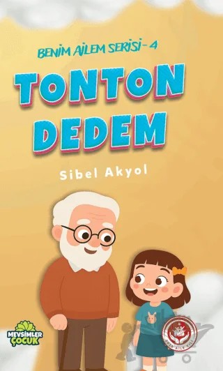 Tonton Dedem - Benim Ailem Serisi 4 – Sibel Akyol – Mevsimler Kitap kitap kapağı