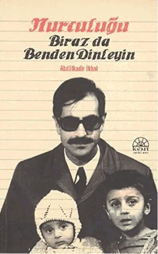 Nurculuğu Biraz Da Benden Dinleğin – Abdülkadir İkbal – Kent Işıkları Yayınları kitap kapağı