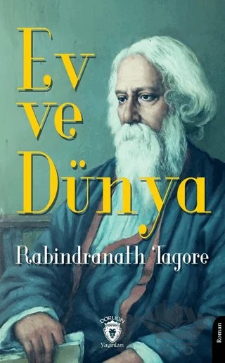 Ev ve Dünya – Rabındranath Tagore – Dorlion Yayınları kitap kapağı