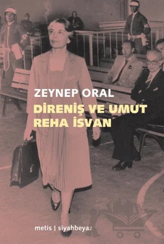 Direniş ve Umut: Reha İsvan – Zeynep Oral – Metis Yayınları kitap kapağı