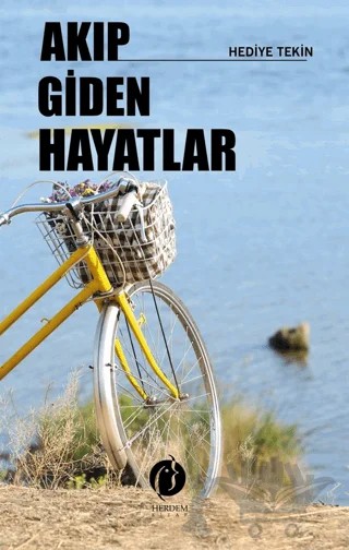 Akıp Giden Hayatlar – Hediye Tekin – Herdem Kitap kitap kapağı
