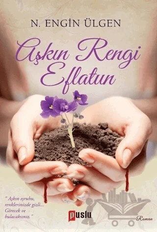 Aşkın Rengi Eflatun – N. Engin Ülgen – Puslu Yayıncılık kitap kapağı