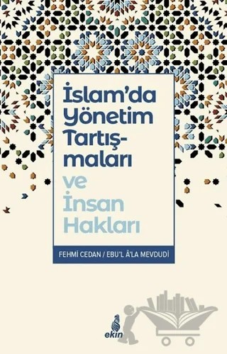 İslam’da Yönetim Tartışmaları ve İnsan Hakları – Fehmi Cedan, Ebu’l-Ala Mevdüdi – Ekin Yayınları kitap kapağı