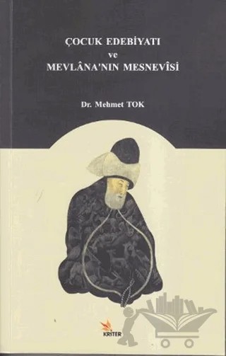 Çocuk Edebiyatı ve Mevlana’nın Mesnevisi – Mehmet Tok – Kriter Yayınları kitap kapağı