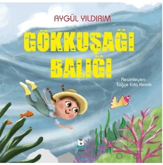 Gökkuşağı Balığı – Aygül Yıldırım – Luna Çocuk Yayınları kitap kapağı