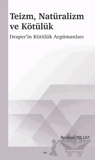 Teizm, Natüralizm ve Kötülük – İbrahim Yıldız – Elis Yayınları kitap kapağı
