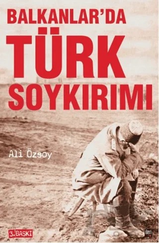 Balkanlar’da Türk Soykırımı – Ali Özsoy – İleri Yayınları kitap kapağı