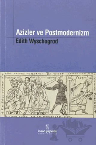 Azizler ve Postmodernizm – Edith Wyschogrod – İnsan Yayınları kitap kapağı