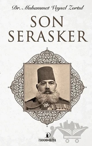 Son Serasker – Muhammet Veysel Zortul – İskenderiye Yayınları kitap kapağı