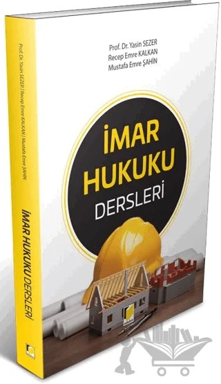 İmar Hukuku Dersleri – Recep Emre Kalkan, Mustafa Emre Şahin, Yasin Sezer – Adalet Yayınevi kitap kapağı