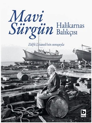 Mavi Sürgün (Özel Baskı) – Cevat Şakir Kabaağaçlı (Halikarnas Balıkçısı) – Bilgi Yayınevi kitap kapağı