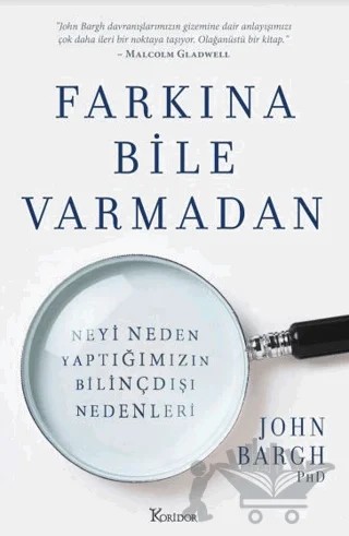 Farkına Bile Varmadan – John Bargh – Koridor Yayıncılık kitap kapağı