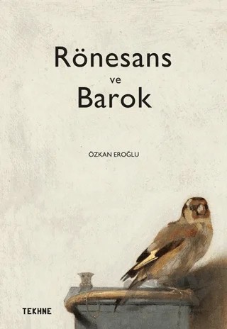 Rönesans ve Barok – Özkan Eroğlu – Tekhne Yayınları kitap kapağı