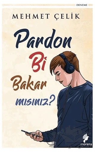 Pardon Bi Bakar mısınız? – Mehmet Çelik – Morena Yayınevi kitap kapağı