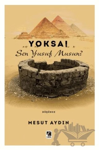 Yoksa! Sen Yusuf Musun? – Mesut Aydın – Çıra Yayınları kitap kapağı