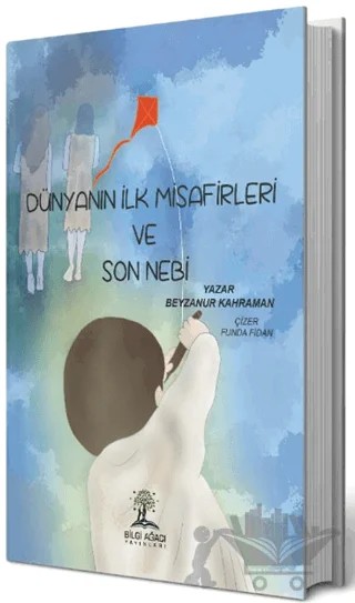 Dünyanın İlk Misafirleri ve Son Nebi – Beyzanur Kahraman – Bilgi Ağacı Yayınları kitap kapağı