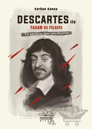 Descartes ile Yaşam ve Felsefe – Serhan Kansu – Nemesis Kitap kitap kapağı