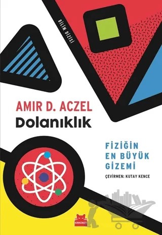 Dolanıklık - Fiziğin En Büyük Gizemi – Amir D. Aczel – Kırmızı Kedi Yayınevi kitap kapağı