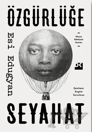 Özgürlüğe Seyahat – Esi Edugyan – Doğan Kitap kitap kapağı