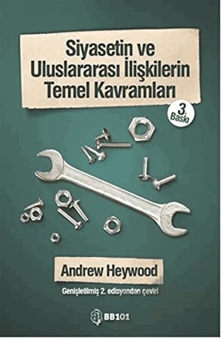 Siyasetin ve Uluslararası İlişkilerin Temel Kavramları – Andrew Heywood – BB101 Yayınları kitap kapağı