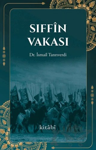Sıffın Vakası – İsmail Tanrıverdi – Kitabi Yayınevi kitap kapağı