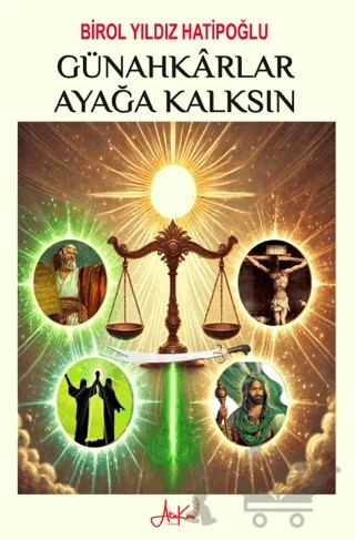 Günahkârlar Ayağa Kalksın – Birol Yıldız Hatipoğlu – Atakar Yayıncılık kitap kapağı