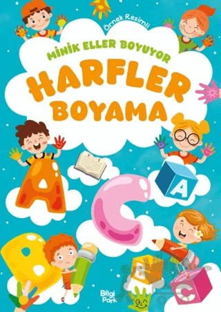 Minik Eller Boyuyor – Harfler Boyama Kitabı – Bilge Yorulmaz – Bilgi Park kitap kapağı