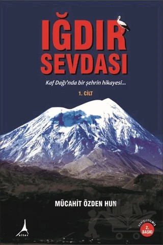 Iğdır Sevdası Cilt 1 – Mücahit Özden Hun – Alter Yayıncılık kitap kapağı