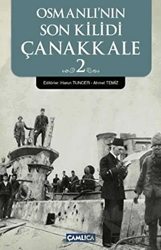 Osmanlı’nın Son Kilidi Çanakkale 2 – Kolektif – Çamlıca Basım Yayın kitap kapağı