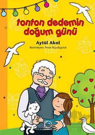 Tonton Dedemin Doğum Günü – Aytül Akal – Uçanbalık Yayıncılık kitap kapağı