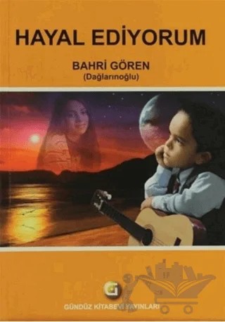 Hayal Ediyorum – Bahri Gören – Gündüz Kitabevi Yayınları kitap kapağı