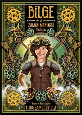 Bilge ve Zaman Makinesi - Yadigar 1. Kitap – Tuba Şamlı Atilla – MEAV Yayıncılık kitap kapağı