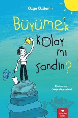 Büyümek Kolay Mı Sandın? – Özge Özdemir – Redhouse Kidz Yayınları kitap kapağı