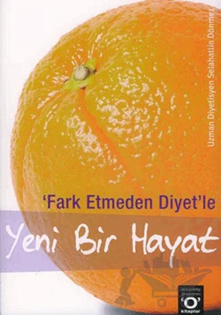 Fark Etmeden Diyet’le Yeni Bir Hayat – Selahattin Dönmez – Okuyan Us Yayınları kitap kapağı